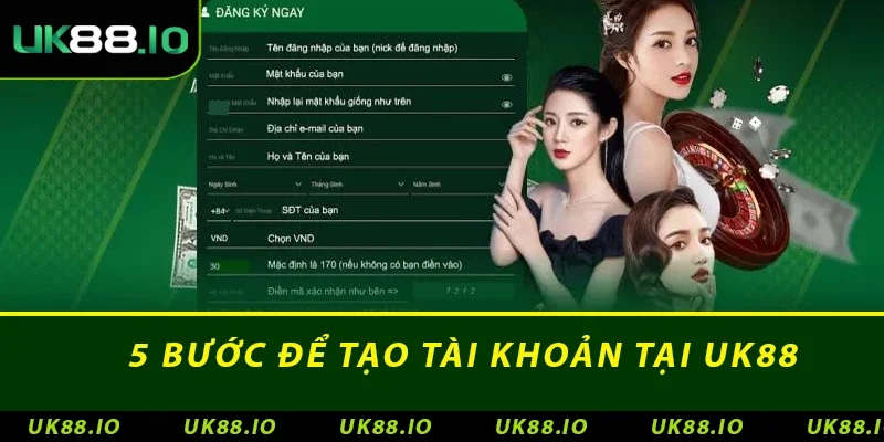 5 bước để tạo tài khoản tại UK88