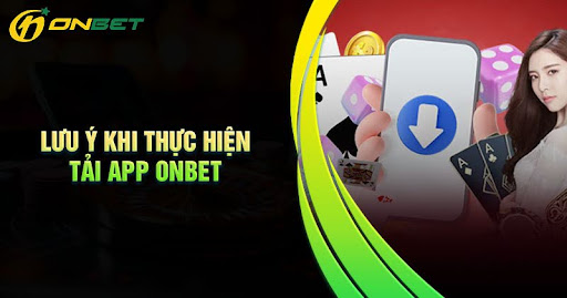 luu-y-co-ban-khi-thuc-hien-tai-app-onbet