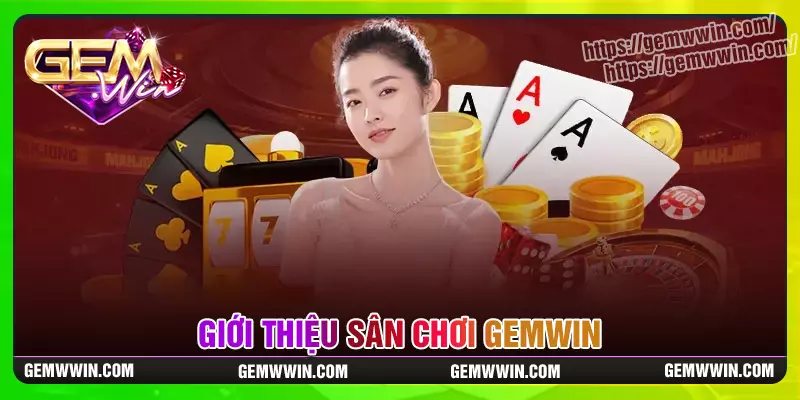 gioi-thieu-gemwin-san-choi-giai-tri-hap-dan-hang-dau