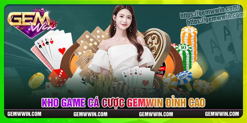 Giới thiệu kho game cá cược đỉnh cao tại gemwin