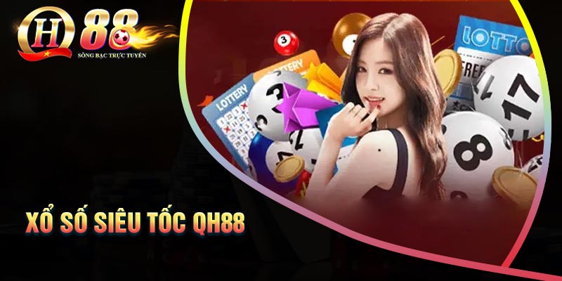gioi-thieu-ve-xo-so-sieu-toc-qh88