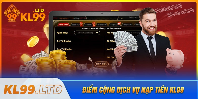 diem-cong-noi-troi-khi-hoi-vien-thuc-hien-nap-tien-kl99