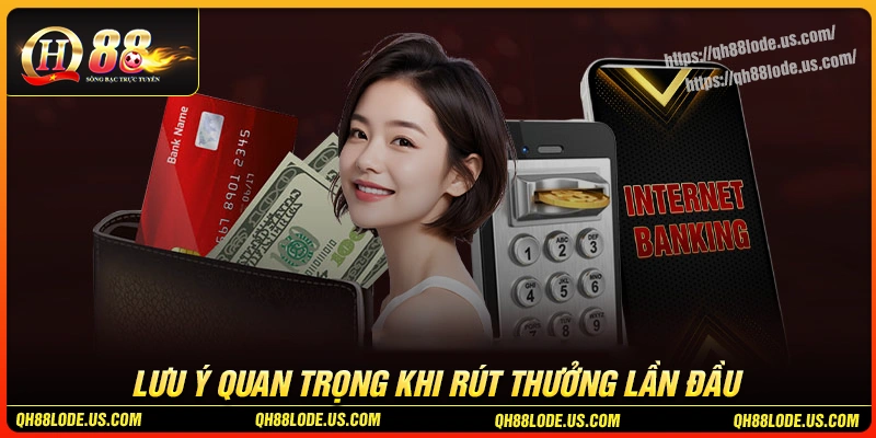luu-y-danh-cho-tan-thu-khi-thuc-hien-rut-tien-qh88