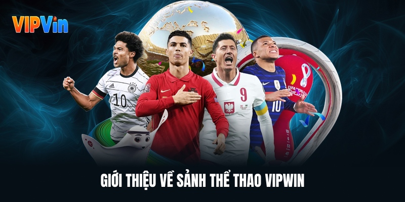 gioi-thieu-ve-sanh-the-thao-vipwin