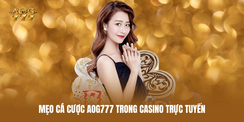 meo-ca-cuoc-aog777-trong-casino-truc-tuyen
