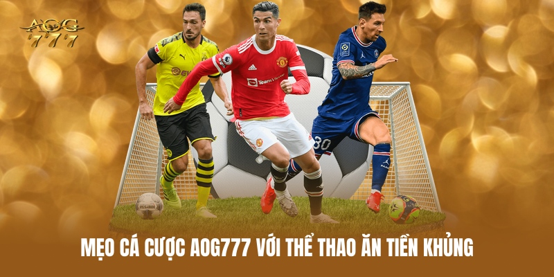 meo-ca-cuoc-aog777-voi-the-thao-an-tien-khung