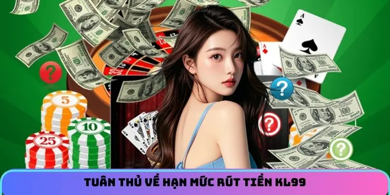 rut-tien-kl99-han-muc