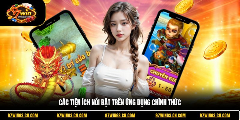 cac-tien-ich-noi-bat-tren-ung-dung-chinh-thuc