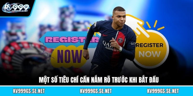 mot-so-tieu-chi-can-nam-ro-truoc-khi-bat-dau