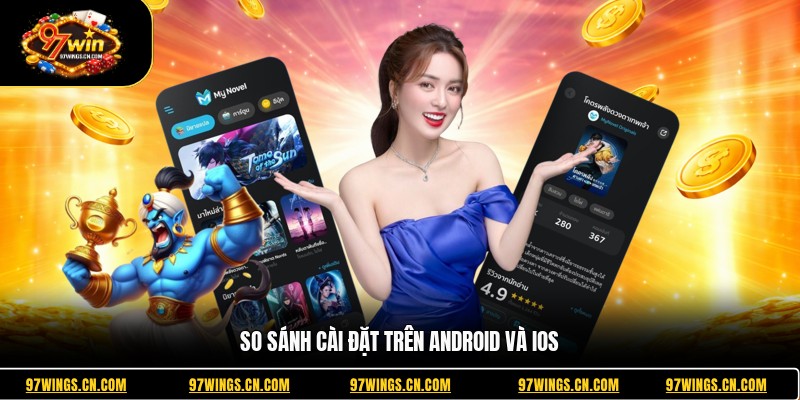 so-sanh-cai-dat-tren-android-va-ios