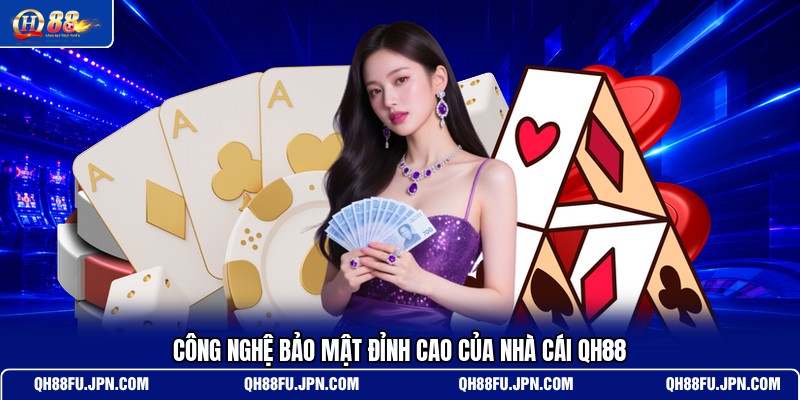 cong-nghe-bao-mat-dinh-cao-cua-nha-cai-qh88