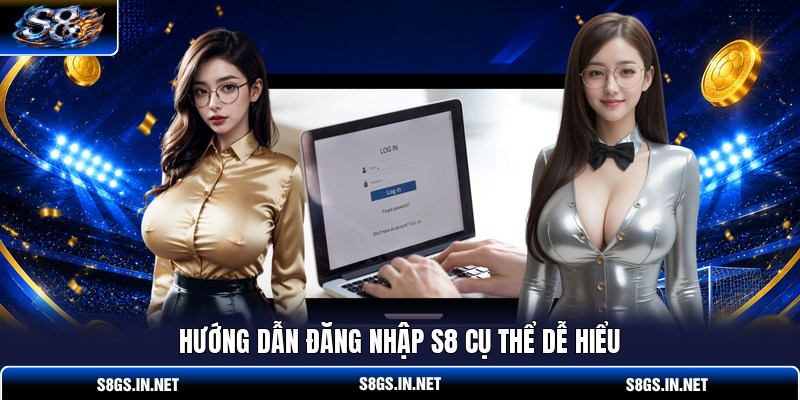 huong-dan-dang-nhap-s8-cu-the-de-hieu