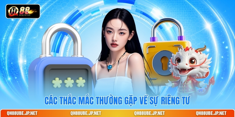 cac-thac-mac-thuong-gap-ve-su-rieng-tu