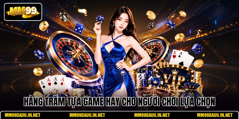 hang-tram-tua-game-hay-cho-nguoi-choi-lua-chon