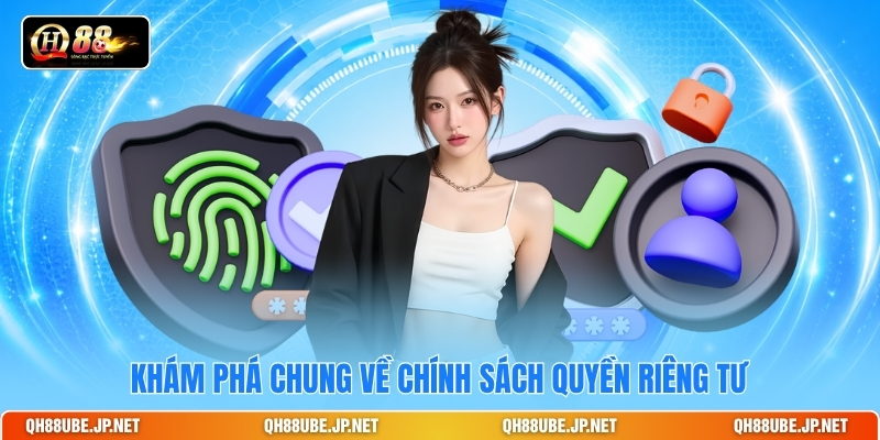 kham-pha-chung-ve-chinh-sach-quyen-rieng-tu