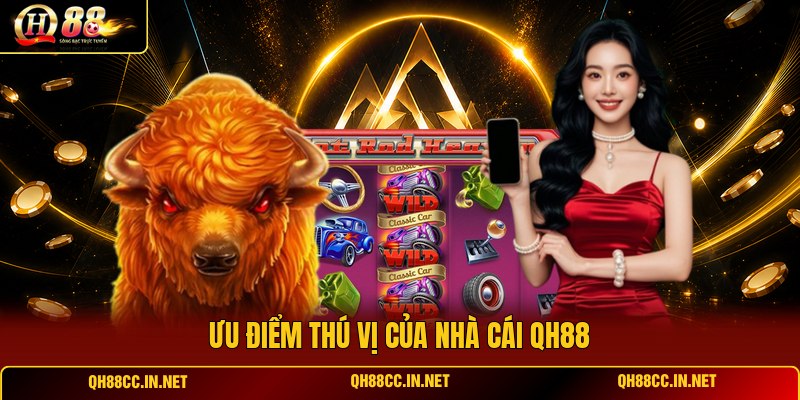 uu-diem-thu-vi-cua-nha-cai-qh88