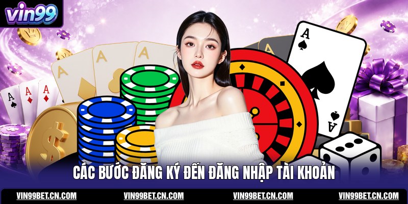 cac-buoc-dang-ky-den-dang-nhap-tai-khoan