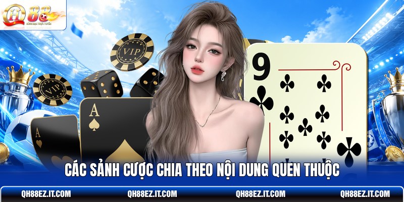 cac-sanh-cuoc-chia-theo-noi-dung-quen-thuoc