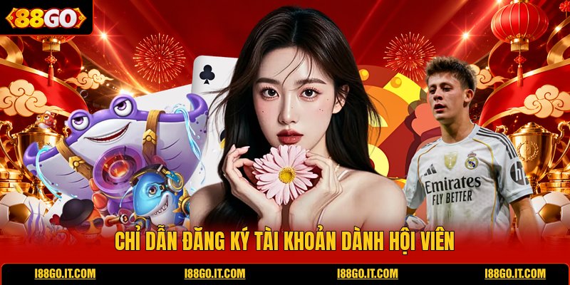 chi-dan-dang-ky-tai-khoan-danh-hoi-vien