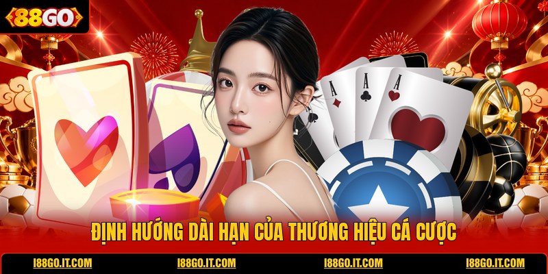 dinh-huong-dai-han-cua-thuong-hieu-ca-cuoc (1)