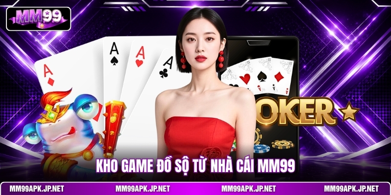 kho-game-do-so-tu-nha-cai-mm99