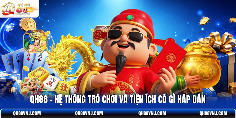 qh88-he-thong-tro-choi-va-tien-ich-co-gi-hap-dan